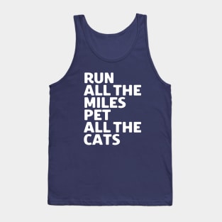 Run All The Miles Pet All The Cats Tank Top